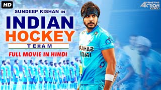 Sundeep Kishans INDIAN HOCKEY TEAM  Hindi Dubbed Full Movie  Action Movie  Lavanya Tripathi [upl. by Geordie]