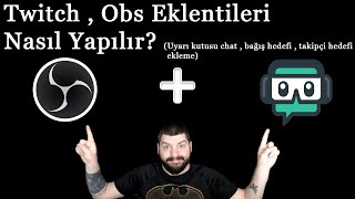 Obs Twitch Eklentileri  Chat ekleme  Bağış Hedefi ekleme  Tüm Eklentiler [upl. by Norty]