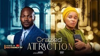 CRAZED ATTRACTION  Daniel Etim Effiong Onyii Alex 2025 Nollywood Full Movie [upl. by Liu396]