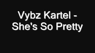 Vybz Kartel  Shes So Pretty [upl. by Jasmine]