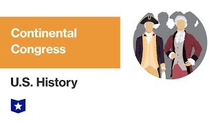 US History  Continental Congress [upl. by Nolyar]