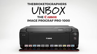 The Broketographers Unbox The Canon imagePROGRAF PRO1000 Photo Printer [upl. by Eecrad929]