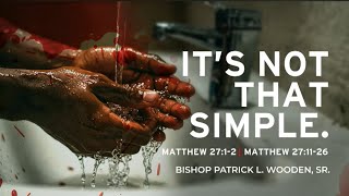 “It’s Not That Simple”  Bishop Patrick L Wooden Sr  1100am  March 2 2025 [upl. by Keligot]