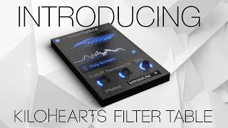 Filter Table – Wavetable Powered Filtering [upl. by Hannahsohs]