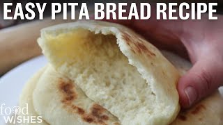 How to Make Pita Bread Easy At Home Recipe  Food Wishes [upl. by Fidel]