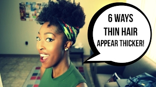 6 Ways amp Styles to Make ThinFine Natural Hair Appear Thicker [upl. by Janetta526]