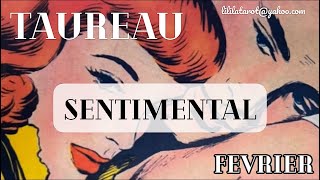 TAUREAU 💕 SENTIMENTAL FÉVRIER 2024  Un poids à libérer [upl. by Kavita]