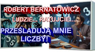 Robert Bernatowicz PRZEŚLADUJĄ MNIE LICZBY [upl. by Lesirg]