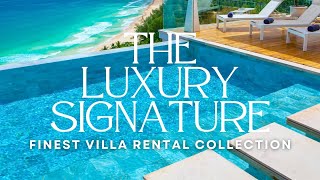 The Luxury Signature  Villa Rentals amp Vacation Homes [upl. by Kyla]