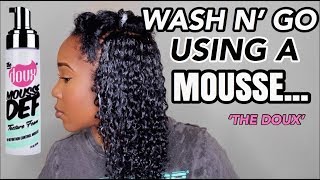 WASH N GO USING A MOUSSE  THE DOUX MOUSSE TEXTURE FOAM [upl. by Atteselrahc]