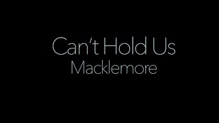 Cant Hold Us by Macklemore Lyrics [upl. by Rudelson]