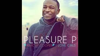 Pleasure P quotI Love Girlsquot feat Tyga [upl. by Johnsson]