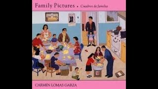 quotFamily Picturesquot ByCarmen Lomas Garza [upl. by Euv]