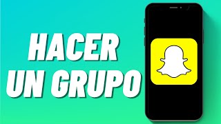 Cómo Hacer un Grupo en Snapchat [upl. by Steiner]