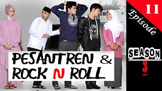 PESANTREN amp ROCK N ROLL 3 Episode 11 [upl. by Dupre]