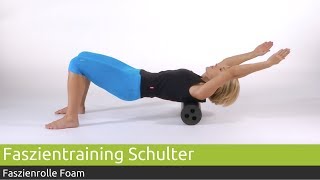 Faszientraining Schulter mit PINOFIT Faszienrolle Foam  PINOFIT [upl. by Assadah]