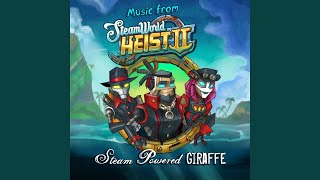 Heist Ahoy SteamWorld Heist II Theme [upl. by Oimetra]