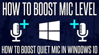 Mic too Quiet  How to Boost Microphone Level in Windows 10 [upl. by Hope]