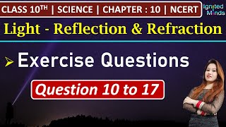 Class 10th Science Chapter 10  Exercise Questions 10 to 17  Light  NCERT [upl. by Lezlie]