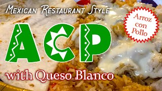 How to Make Mexican Restaurant style quotACPquot Arroz con pollo with queso blanco  great with nachos [upl. by Rufena]