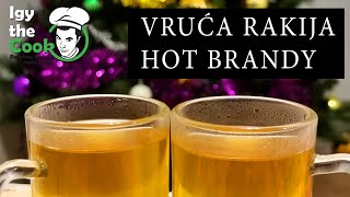 KUVANA RAKIJA Vruća  Hot Brandy  IGY THE COOK [upl. by Brezin]