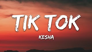 Kesha  TiK ToK Lyrics [upl. by Ylnevaeh]