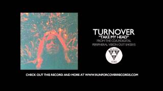 Turnover  quotTake My Headquot Official Audio [upl. by Flemings]