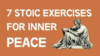 7 Stoic Exercises For Inner Peace [upl. by Sucitivel]