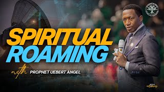 Spiritual Roaming  Prophet Uebert Angel [upl. by Anauqahs46]