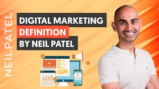 The Definition of Digital Marketing by Neil Patel [upl. by Druci198]