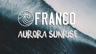 Franco  Aurora Sunrise Lyrics [upl. by Angle]