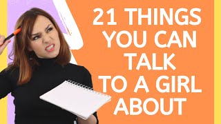 What Should I Talk About With My Girlfriend 21 Things To Talk About With A Girl [upl. by Saraann438]