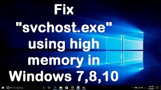 Fix svchostexe using high memory in Windows 7 8 and 10 [upl. by Yelyak323]