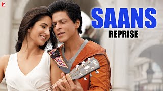 Saans  Reprise Version  Jab Tak Hai Jaan  Shah Rukh Khan Katrina Kaif Anushka  A R Rahman [upl. by Karil]