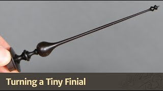 Turning a Tiny Finial [upl. by Learsiy]