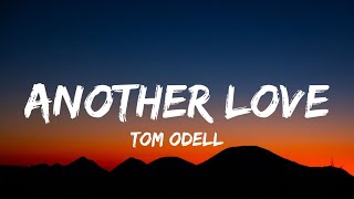 Tom Odell  Another Love Lyrics [upl. by Nirb]