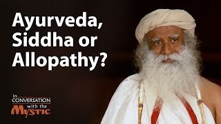 Ayurveda Siddha or Allopathy What is the difference  Dr Devi Shetty with Sadhguru [upl. by Anelra]