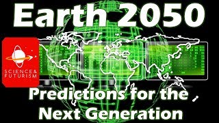 Earth 2050 Predictions for the Next Generation [upl. by Eillek562]