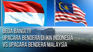 BEDA Upacara 17 Agustus Indonesia Di IKN Dengan Malaysia [upl. by Charlotte]