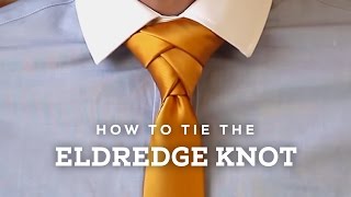 How to Tie A Perfect Eldredge Necktie Knot [upl. by Bazar]