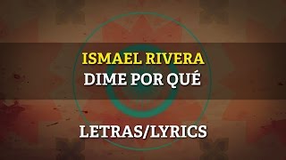 Ismael Rivera  Dime Por Que [upl. by Michaella]