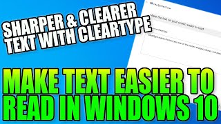 Make Windows 10 Text Clearer amp Easier To Read  FIX Blurry Text With ClearType PC Tutorial [upl. by Ehpotsirhc]