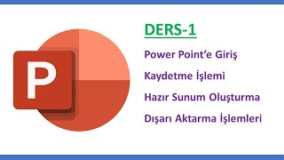 DERS1 PowerPointe Giriş ve Başlangıç Kaydet Hazır Sunum Oluşturma Dışa Aktarma vs [upl. by Bathesda]