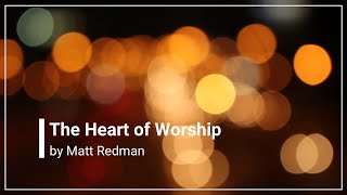 When the Music Fades The Heart of Worship with Lyrics Matt Redman [upl. by Verras]