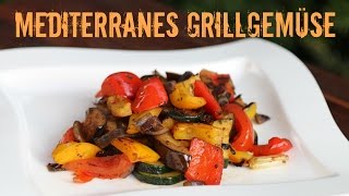 Mediterranes Grillgemüse  Beilagenklassiker vom Grill [upl. by Odicalp784]