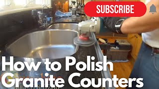 How to Polish Granite Counters  Granite Polishing [upl. by Aniram]