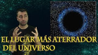 El Lugar Más Siniestro y Desolador del Universo – El Vacío de Bootes [upl. by Yhtak]