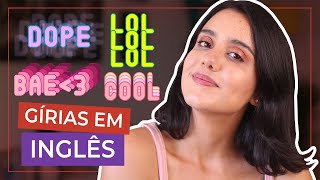 GÍRIAS MUITO USADAS EM INGLÊS [upl. by Yeliac956]