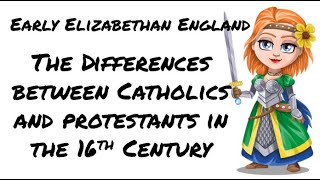 Early Elizabethan England The difference between Catholics and Protestants [upl. by Elimay]