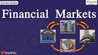 Financial Markets  Class 12 Business Studies  iKen [upl. by Hassi]